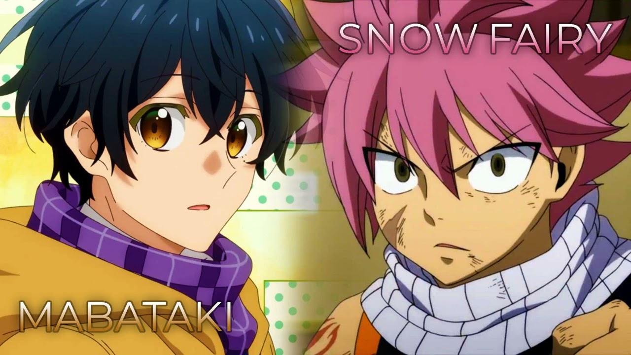 Mabataki x Snow fairy | Mashup of Sasaki to Miyano, Fairy Tail