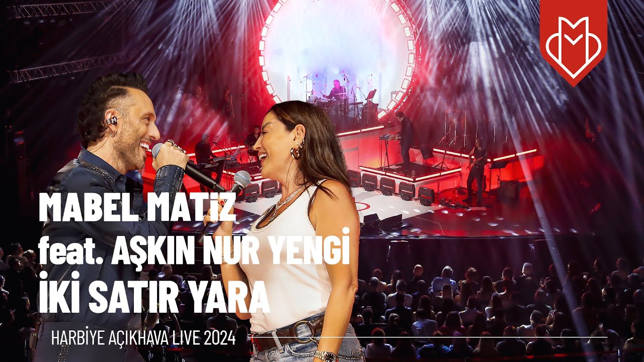 Mabel Matiz - İki Satır Yara feat. Aşkın Nur Yengi (Harbiye Açıkhava Live 2024)