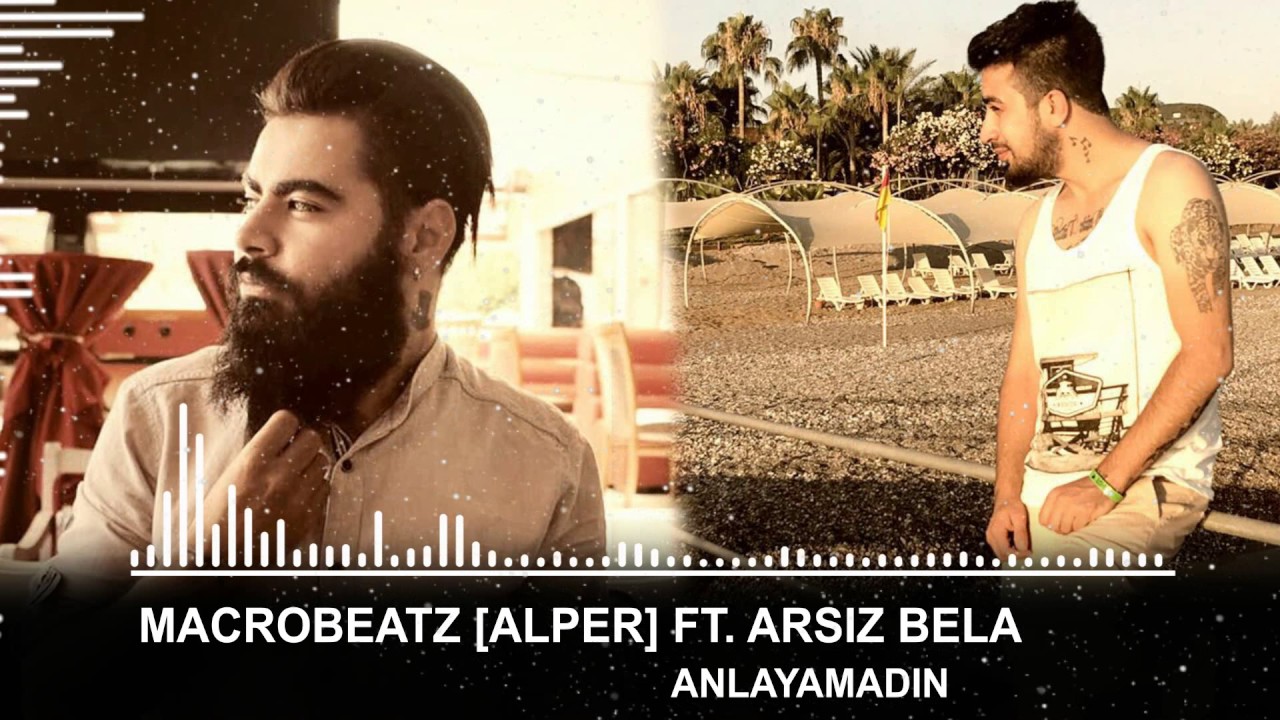 MacroBeatz [Alper] ft. Arsiz Bela - Anlayamadin (Official Audio)