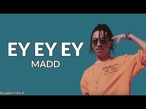 MADD - EY EY EY (Lyrics / Paroles)