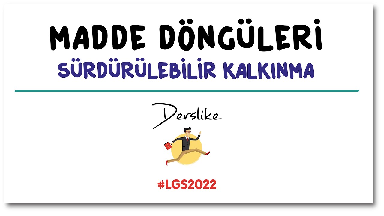 Madde Döngüleri | Sürdürülebilir Kalkınma | LGS Fen Bilimleri