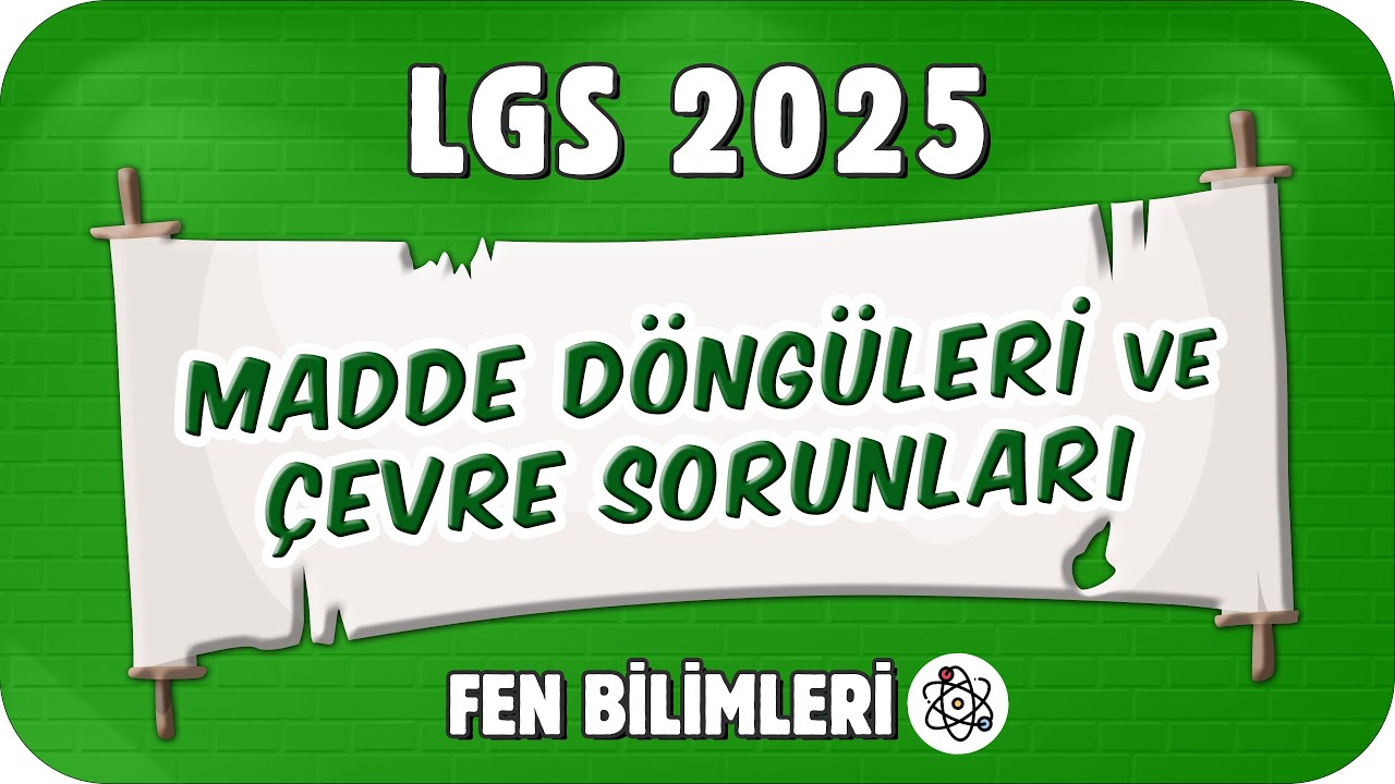 Madde Döngüleri ve Çevre Sorunları  🟩 8FEN23 #2025LGS