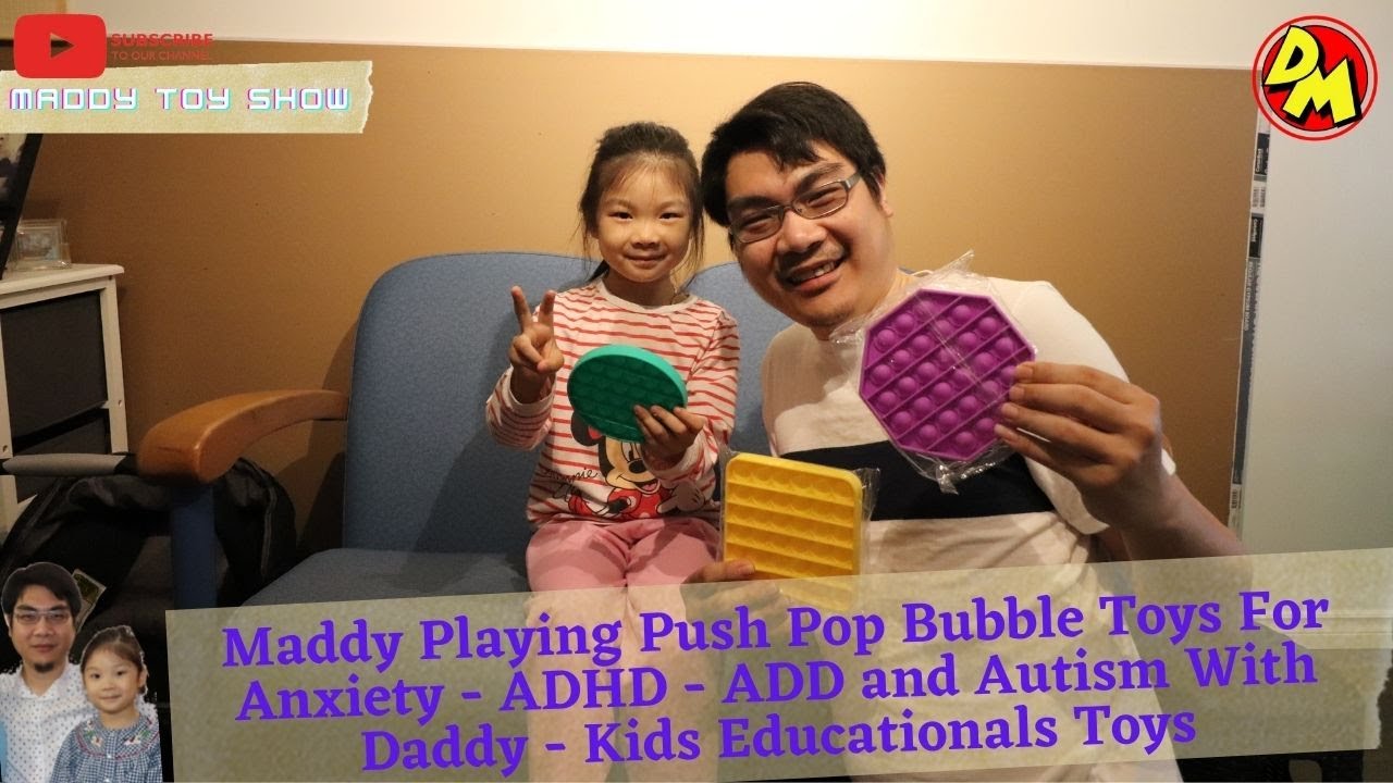 Maddy Playing Fidget Push Pop Bubble Toys For Anxiety Autism ADHD and ADD With Daddy