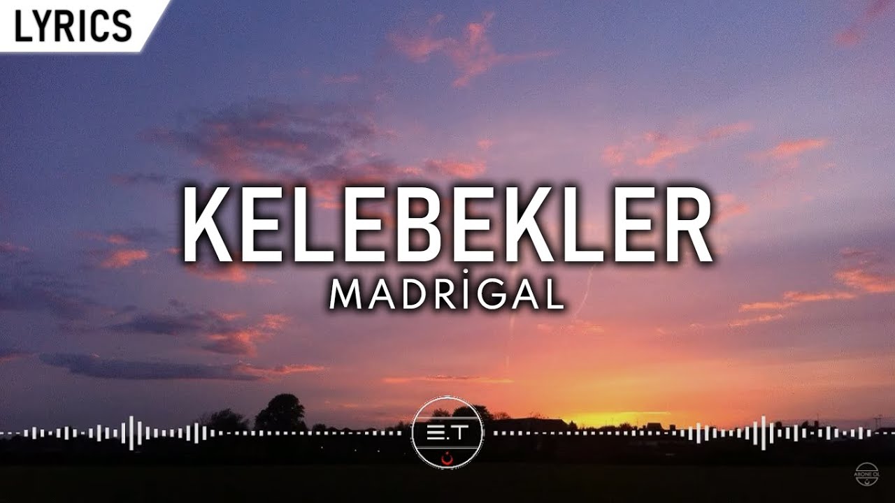Madrigal - Kelebekler (Sözleri/Lyrics)