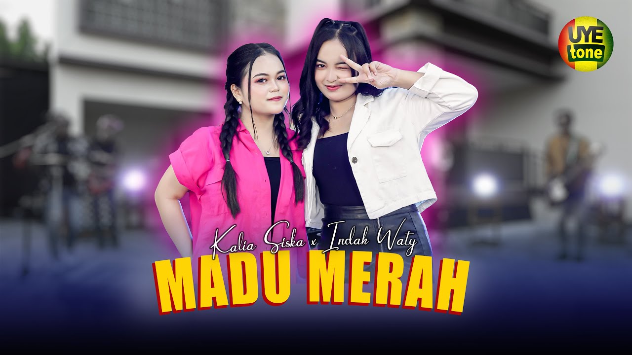 MADU MERAH - KALIA SISKA Feat. INDAH WATY (UYE tone Official Music Video)