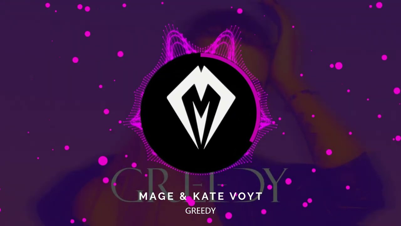 Mage & Kate VOYT - Greedy
