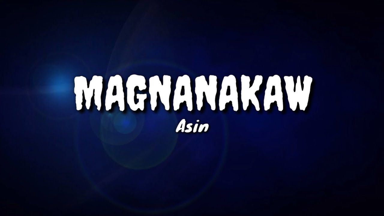 Magnanakaw - ASIN (lyrics)