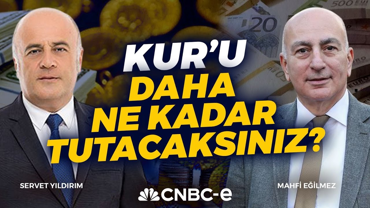 Mahfi Eğilmez Soruyor! Kuru Daha Ne Kadar Tutacağız? I Servet Yıldırım & Mahfi  Eğilmez I CNBC-e