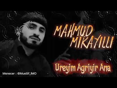 Mahmud Mikayıllı - Ureyim Agriyir Ana 2021 [Official Music]