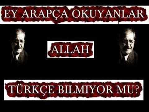 Mahsuni Şerif ALLAH türkçe bilmiyor mu?