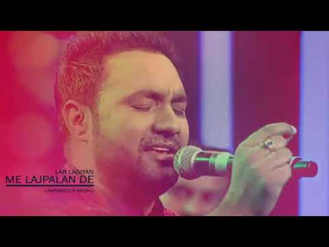 Main Lajj Palan De Lar Lagiyan with Lyrics - Lakhwindar Wadali