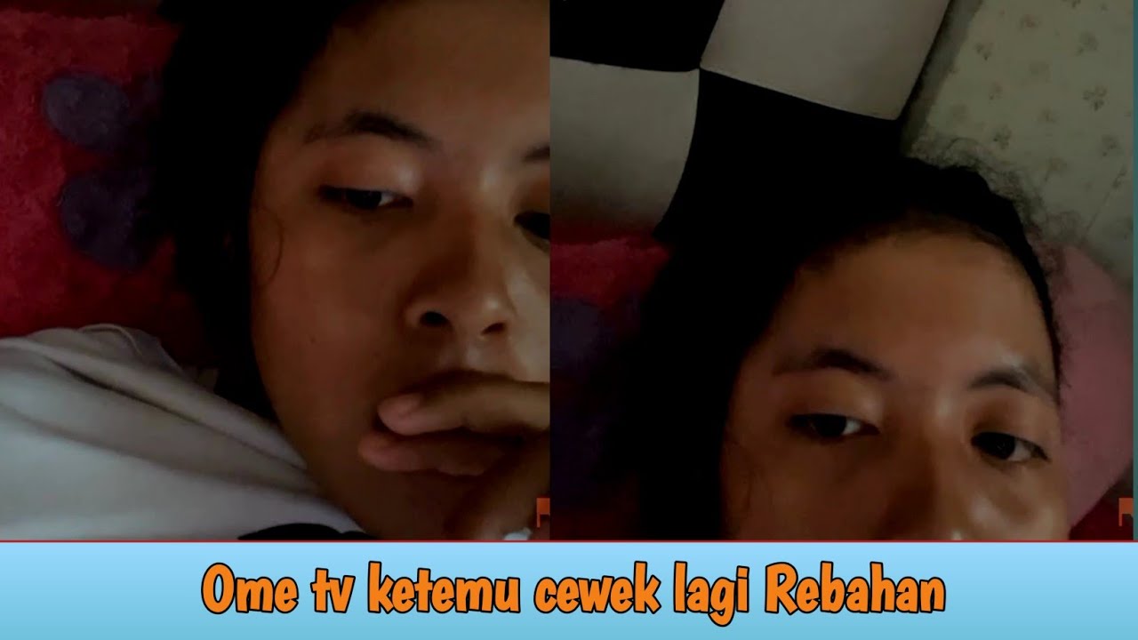 Main ome tv ketemu cewek lagi rebahan