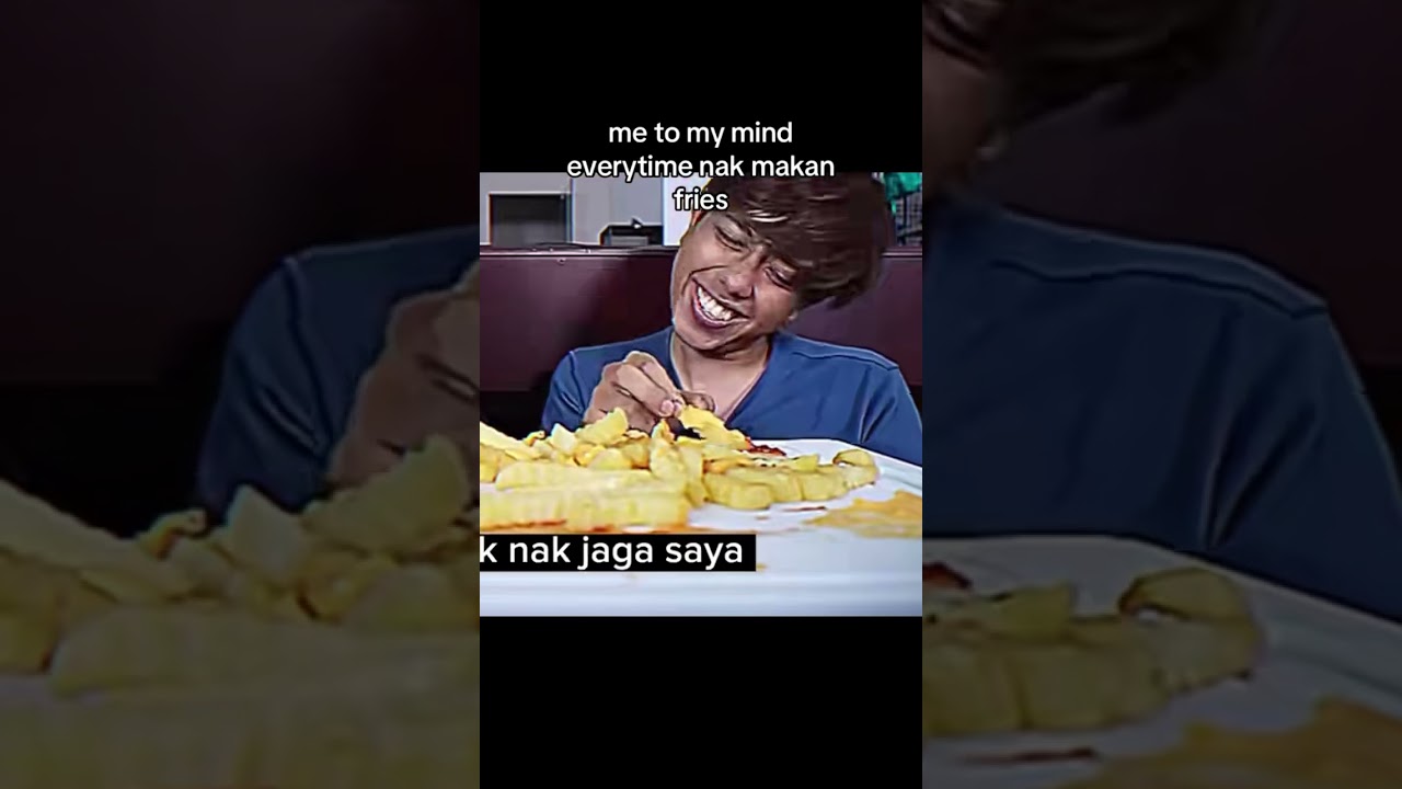 Makan fries je ingat am skrg ni 😌