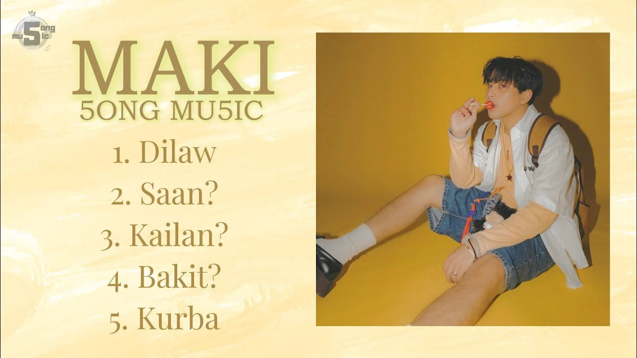 MAKI 5 Song Playlist | Your 5ong Your Mu5ic