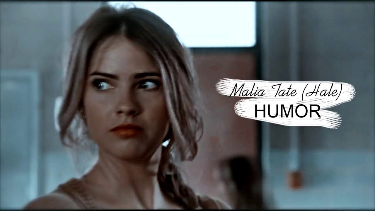Malia Tate (Hale) || Humor