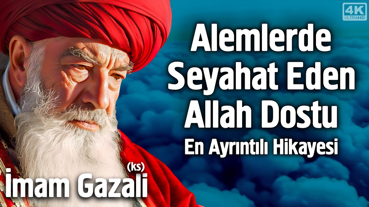 İmam Gazali'nin (ks) Gizli İlimleri ve Tüyler Ürperten Hayatı