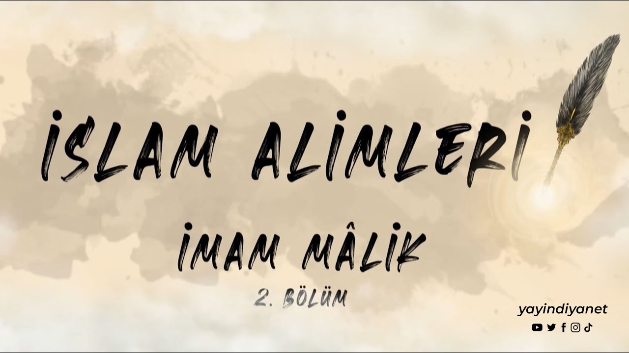 İmam Mâlik (2/2) - İslam Alimleri 7. Bölüm