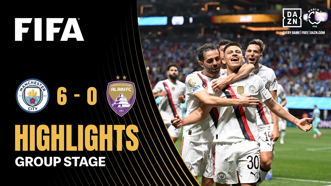 Manchester City vs Al Ain FC Highlights | FIFA Club World Cup 2025