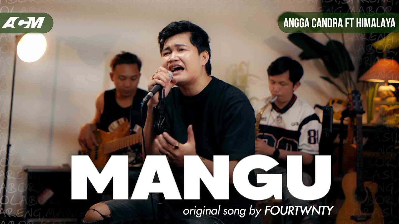 Mangu - Fourtwnty | Angga Candra Ft Himalaya Band