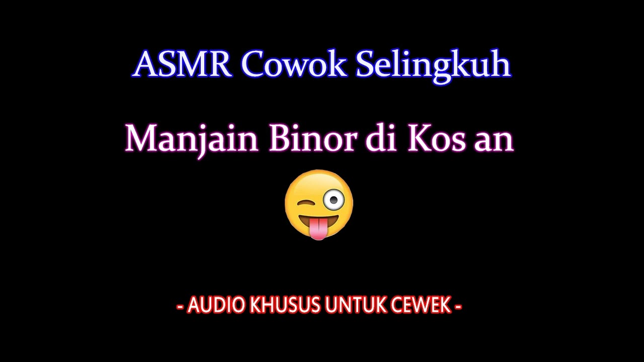 Manjain Binor di Kos an | ASMR Cowok Selingkuh | asmr suara cowok