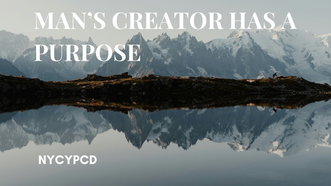 Man's Creator Has a Purpose