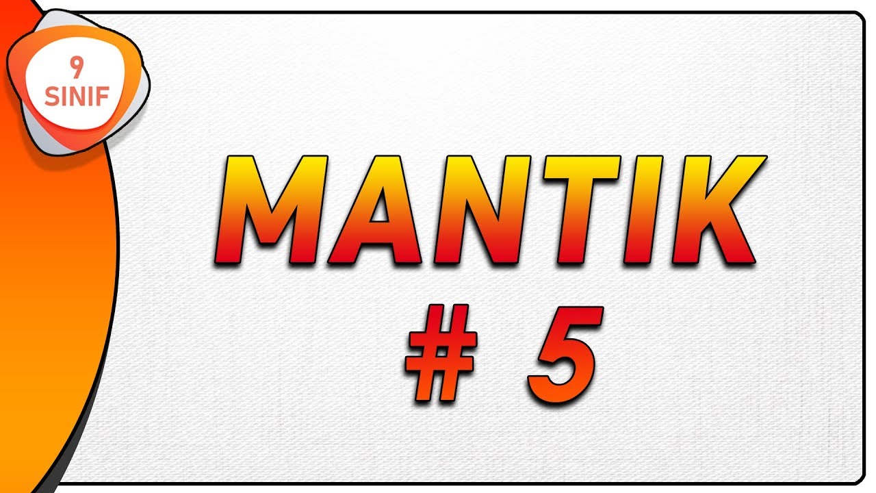 Mantık 5 | 9.Sınıf Matematik (yeni müfredat) | #9.sınıf #mantık