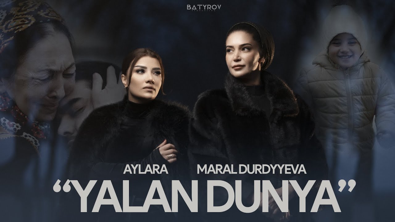 MARAL DURDYÝEWA & AYLARA - ÝALAN DÜNÝÄ (Official Video 2023)