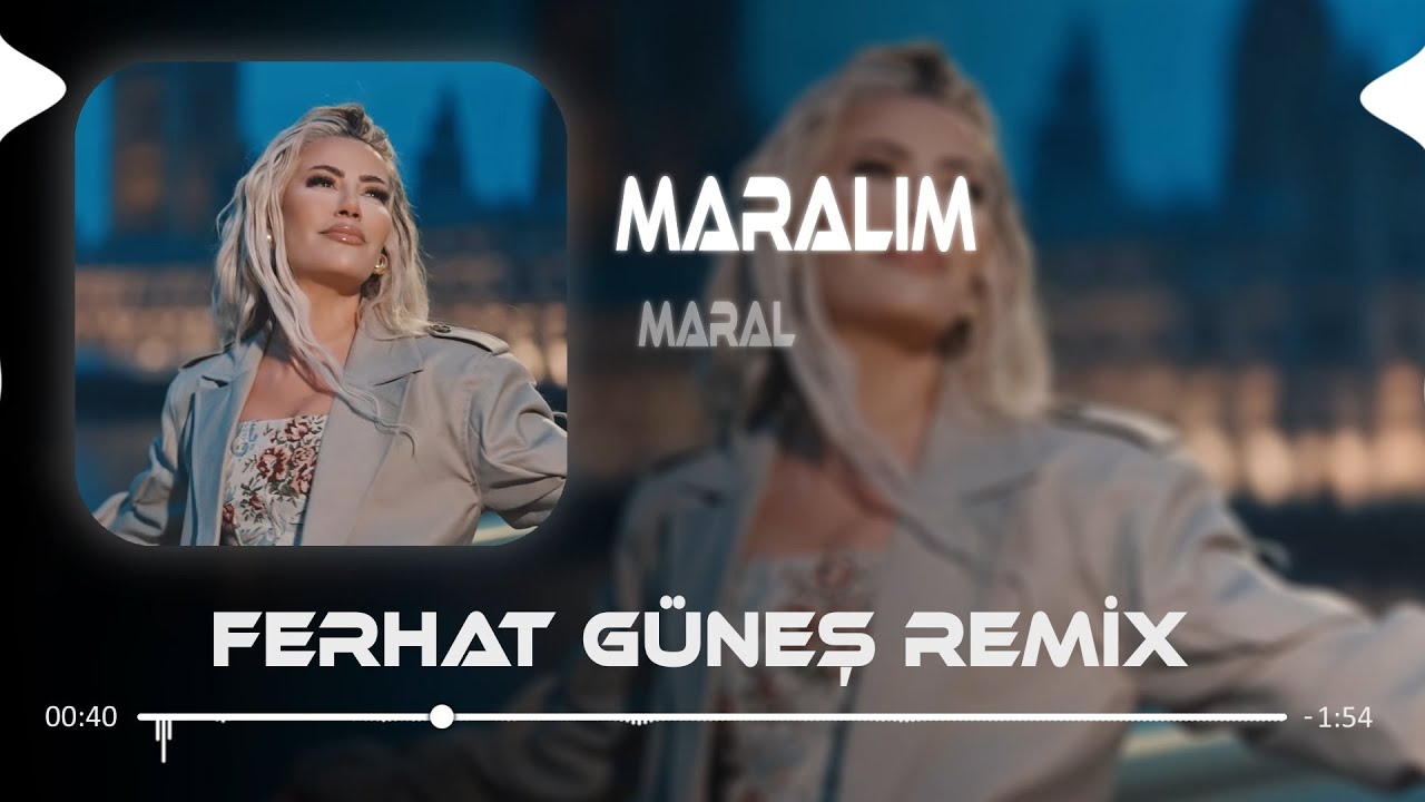 Maralım - Maral ( Ferhat Güneş Remix ) Gözleri Karalım Gel Maralım