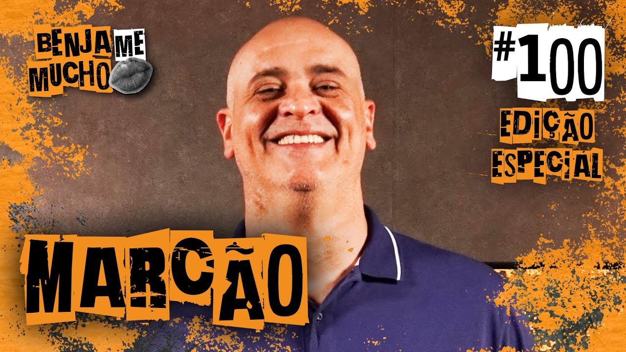 MARCÃO | BENJA ME MUCHO #100