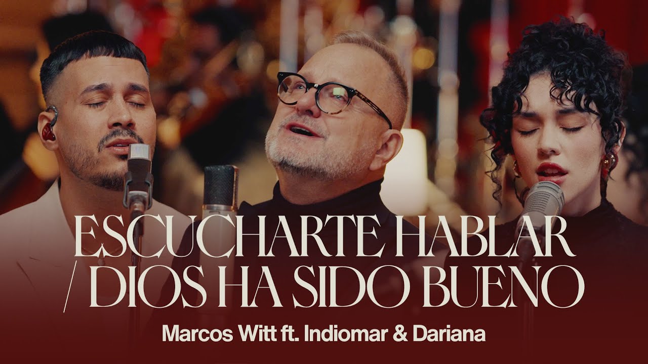 Marcos Witt | Escucharte hablar / Dios ha sido bueno Feat. Dariana e Indiomar (Video Oficial)