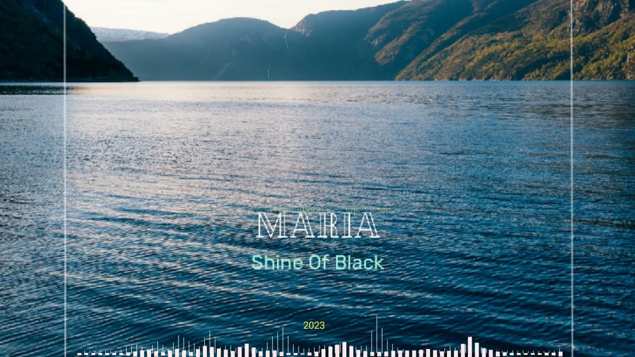 MARIA || SHINE OF BLACK