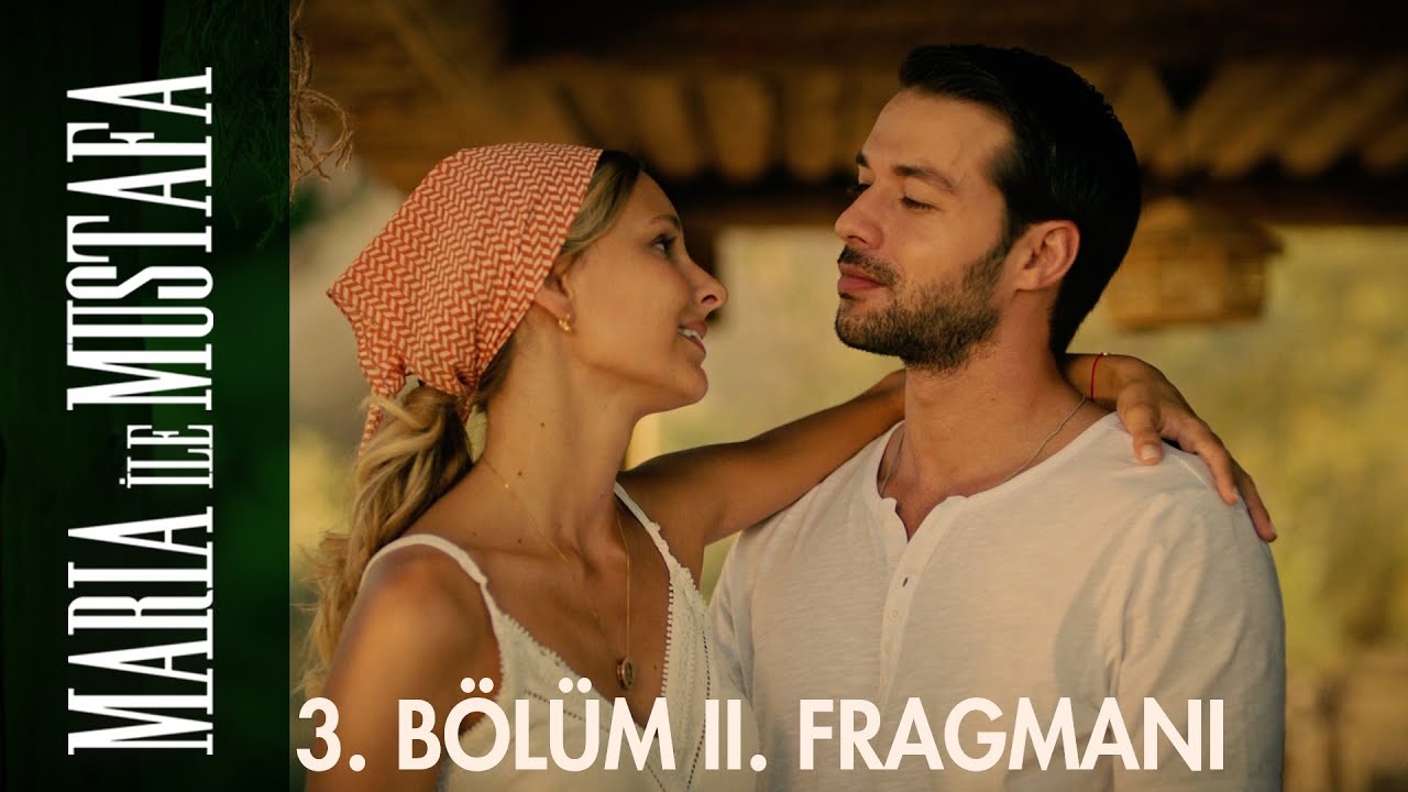 Maria ile Mustafa 3. Bölüm 2. Fragmanı