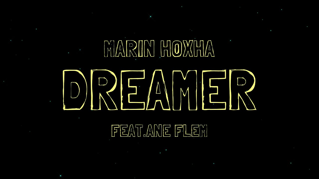 Marin Hoxha - Dreamer (feat. Ane Flem) / Official Lyric Video