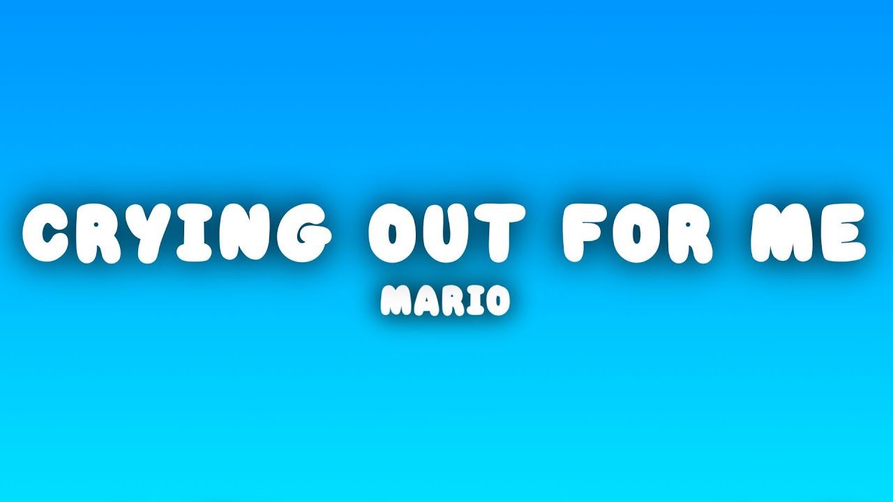Mario - Crying Out For Me (Lyrics)