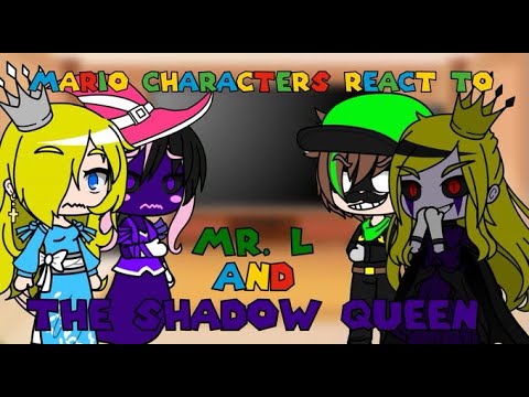 Mario reacts to Mr. L and The Shadow Queen | Gacha Club