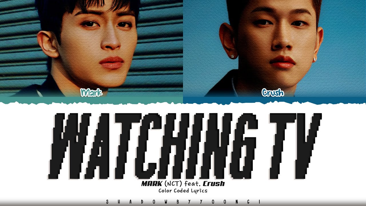 MARK (NCT) 'Watching TV (feat. Crush)' Lyrics (마크 Watching TV 가사) [Color Coded Han_Rom_Eng]