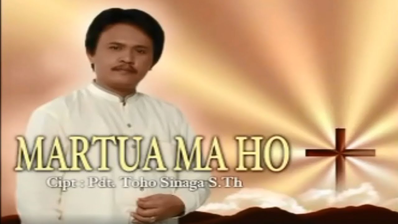MARTUA MA HO||Pdt.TOHO SINAGA S.Th ||LAGU ROHANI BATAK TERBARU