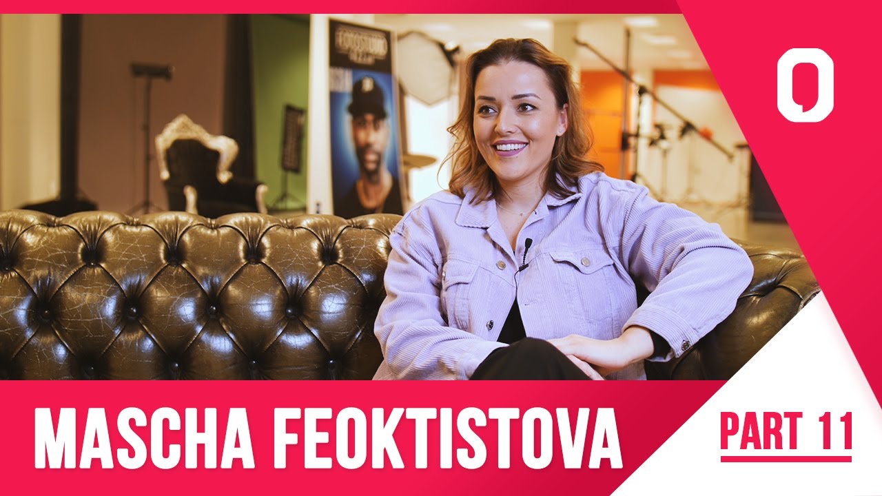 Mascha Feoktistova on how she helps the world became a better place. (part 11)