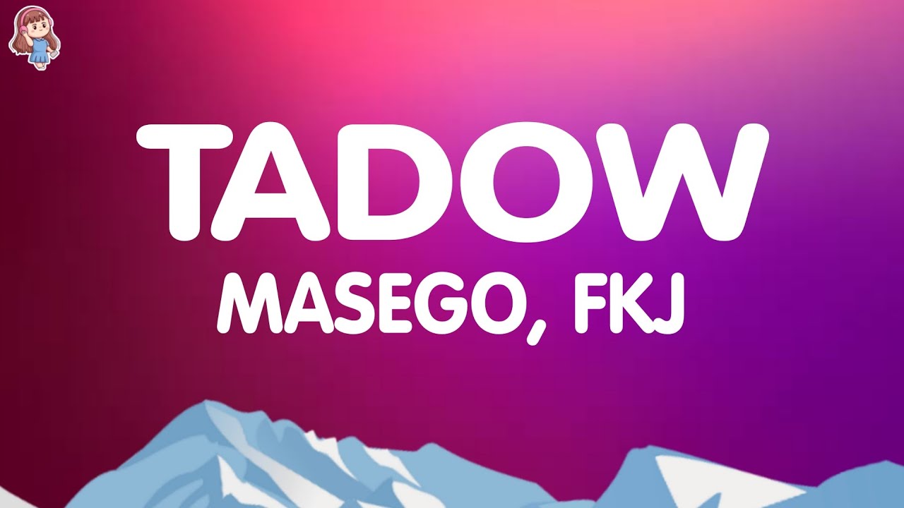 Masego, FKJ - Tadow (Lyrics)