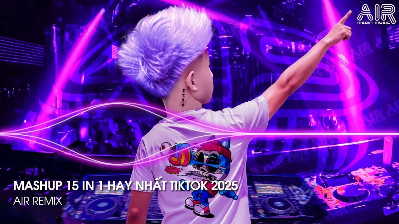 Mashup 15 in 1 - Nhạc Remix TikTok Triệu View Hay Nhất Hiện Nay ♫ Top 15 Nhạc TikTok Hay Nhất 2025
