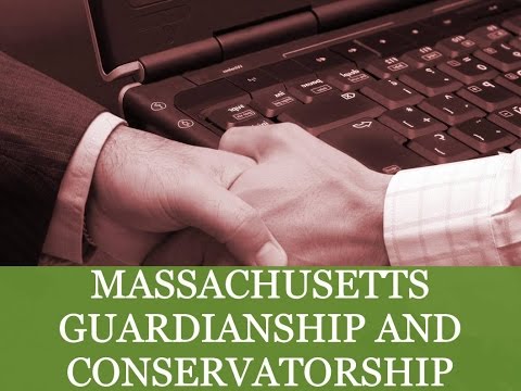 Massachusetts Guardianship and Conservatorship