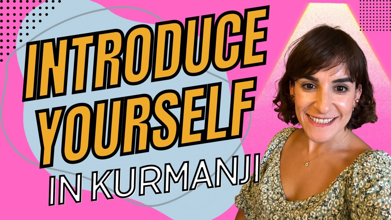 Master the Basics: How to Introduce Yourself in #Kurdish #Kurmanji | Kurdish Lessons for Beginners