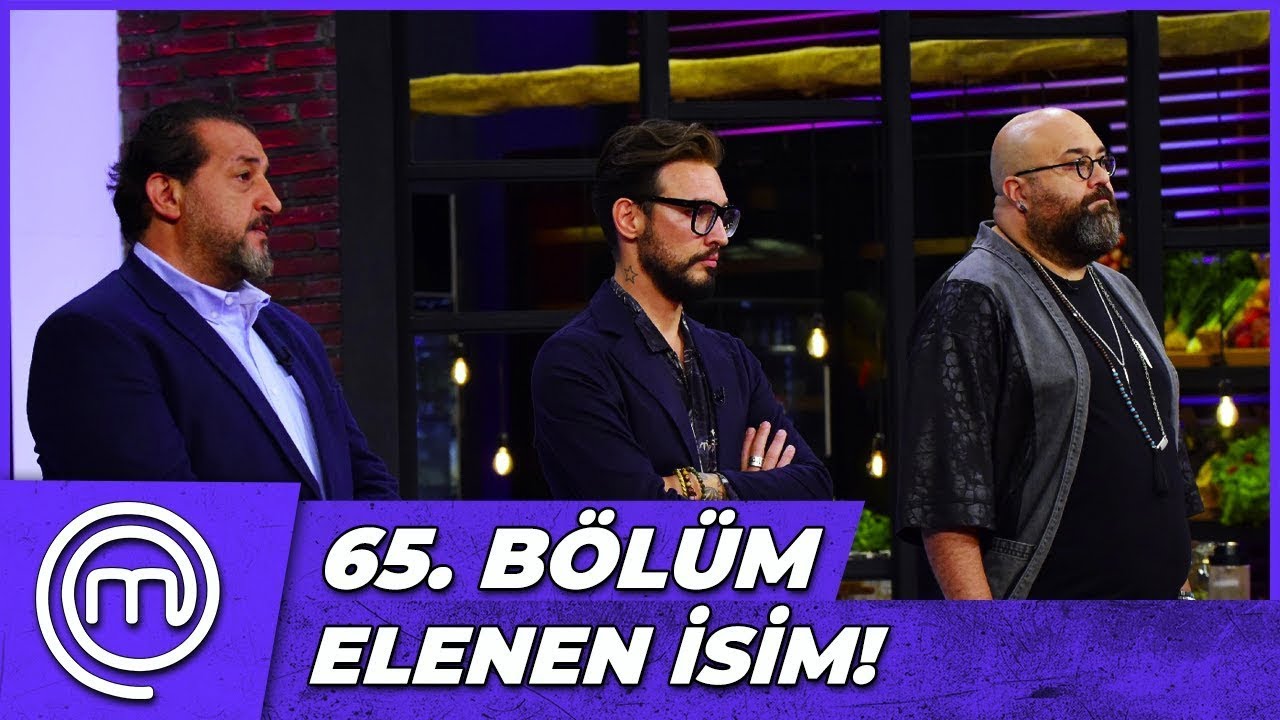 MASTERCHEF 65. BÖLÜM ELENEN YARIŞMACI KİM?