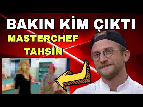 Masterchef all star başarılı Yarışmacısı Tahsin Küçük bakın çıka çıka kim çıktı!