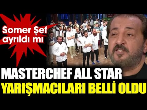 Masterchef All Star Yarışmacıları Belli Oldu. Somer Şef Ayrıldı mı?