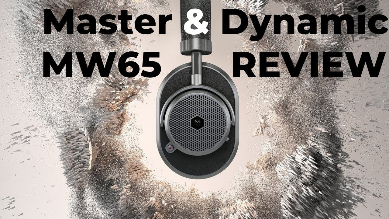 Master&Dynamic MW65 Review