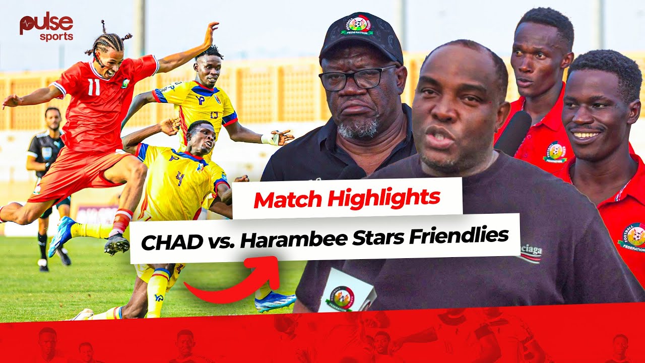 Match Highlights: HARAMBEE STARS vs. CHAD 2-1  | Benni McCarthy, Osoro, Sakwa &  Obala INTERVIEWS