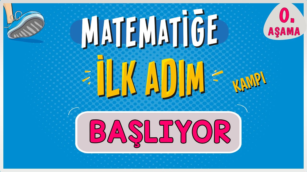 MATEMATİĞE İLK ADIM KAMPI Başlıyor