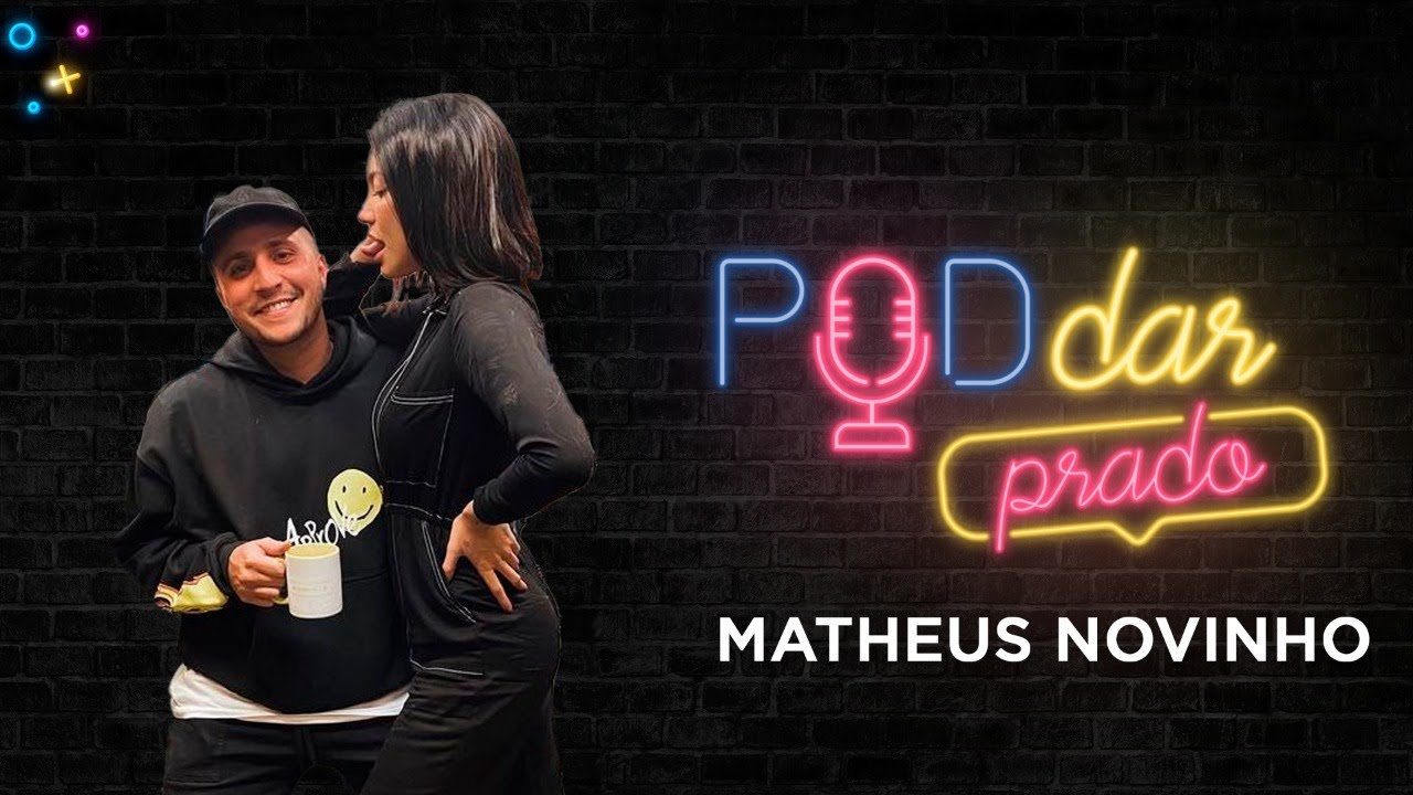 MATHEUS NOVINHO | PodDarPrado #11