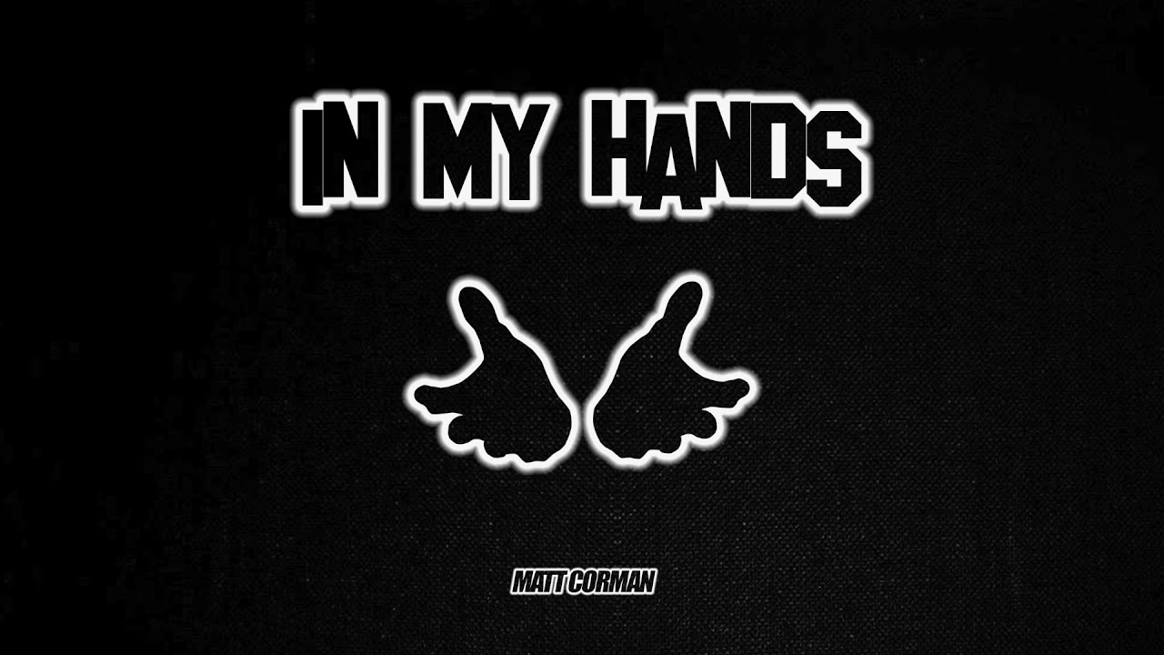 Matt Corman - IN MY HANDS (Official Audio)